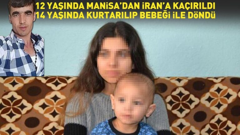 Elle a été kidnappée de Manisa en Iran à l&rsquo;âge de 12 ans, est devenue mère à 13 ans : Dönenur a enfin été sauvée !