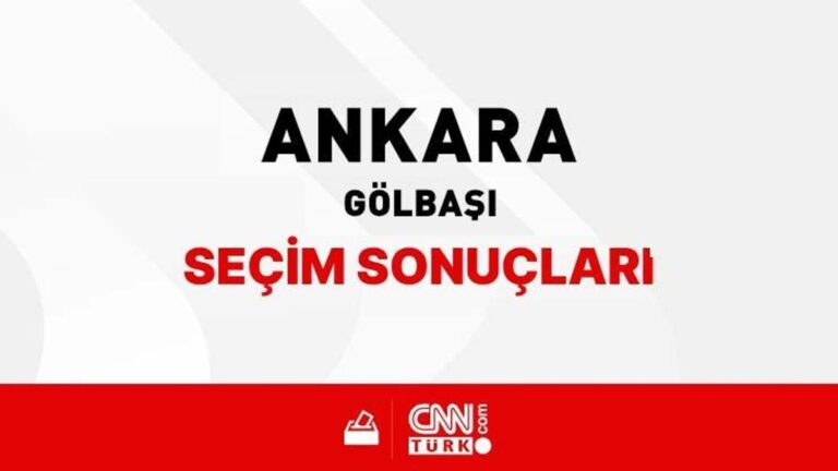 Résultats des élections à Ankara Gölbaşı 2024 – Qui a gagné Ankara Gölbaşı ?  Quel parti a reçu combien de voix à Gölbaşı ?