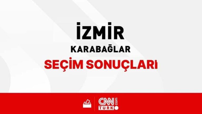 Résultats des élections à İzmir Karabağlar 2024 – Qui a gagné İzmir Karabağlar ?  Quel parti a reçu combien de voix au Karabakh ?