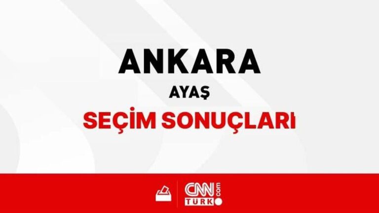 Résultats des élections d'Ankara Ayaş 2024 – Qui a gagné Ayaş ?  Quel parti a reçu combien de voix à Ayaş ?