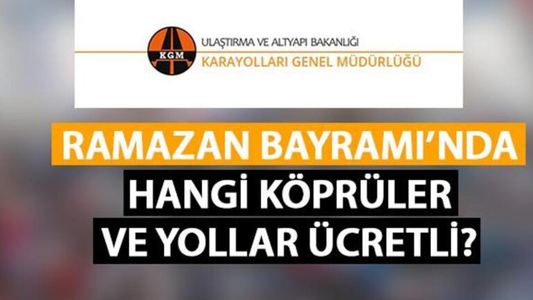Quelles autoroutes et quels ponts sont gratuits et lesquels sont payants pendant la fête du Ramadan ?  KGM annoncé un par un !