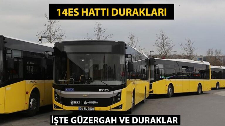 14ES s'arrête ! Noms des arrêts de bus IETT 14ES, itinéraire de la ligne 14ES…