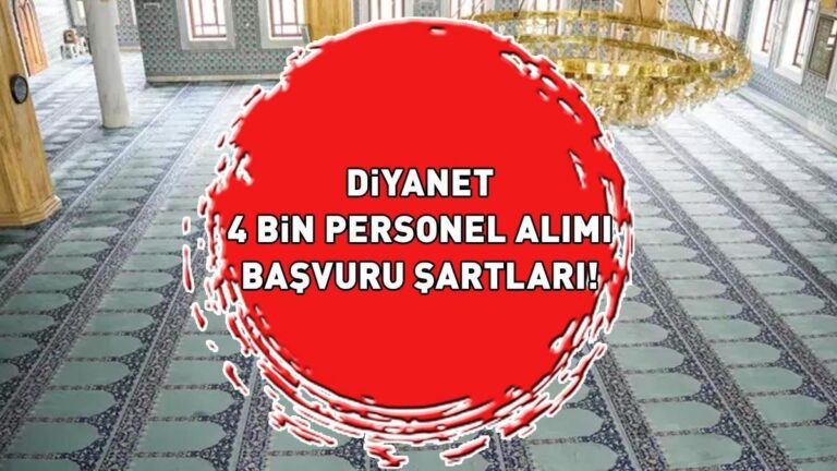 DİYANET 4 MILLE CANDIDATURES DE RECRUTEMENT DE PERSONNEL 2025 | Quand sont les candidatures pour le recrutement de 4 mille personnels de la Présidence des Affaires Religieuses, quelles sont les conditions ?
