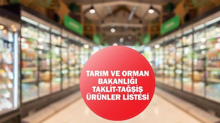 Ministère de l'agriculture et de l'imitation forestière Tağşiş Liste 2025: Fake – Écran d'enquête sur les produits frauduleux (Guvenilililirgida.tarimorman.gov.tr)