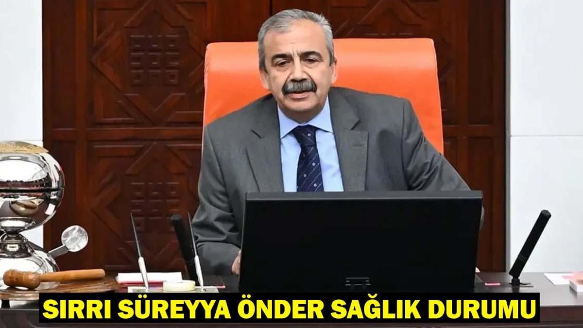 Sırrı Süreyya Önder Contatique de santé Dernière minute: Quelle explication a été faite de l'hôpital où il était traité?