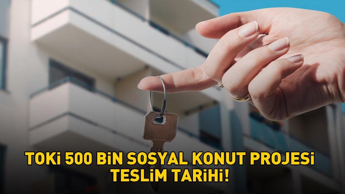 DATE DE LIVRAISON À TOKİ 2025 | Quand le projet de logement TOKİ de 500 000 logements sera-t-il achevé, quelles sont les principales dates de livraison ? Projet d'habitation du siècle !