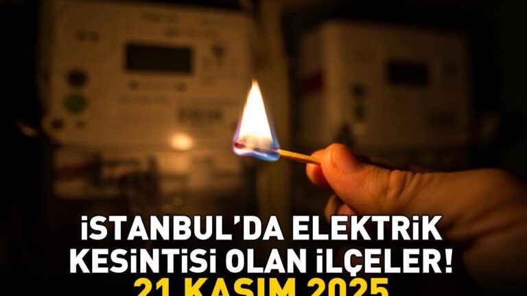 ÉCRAN DE PANNE D'ÉLECTRICITÉ D'ISTANBUL 21 NOVEMBRE 2025 | 22 quartiers seront plongés dans le noir ! Quand l’électricité arrivera-t-elle à Istanbul ? Fatih, Sarıyer, Silivri…