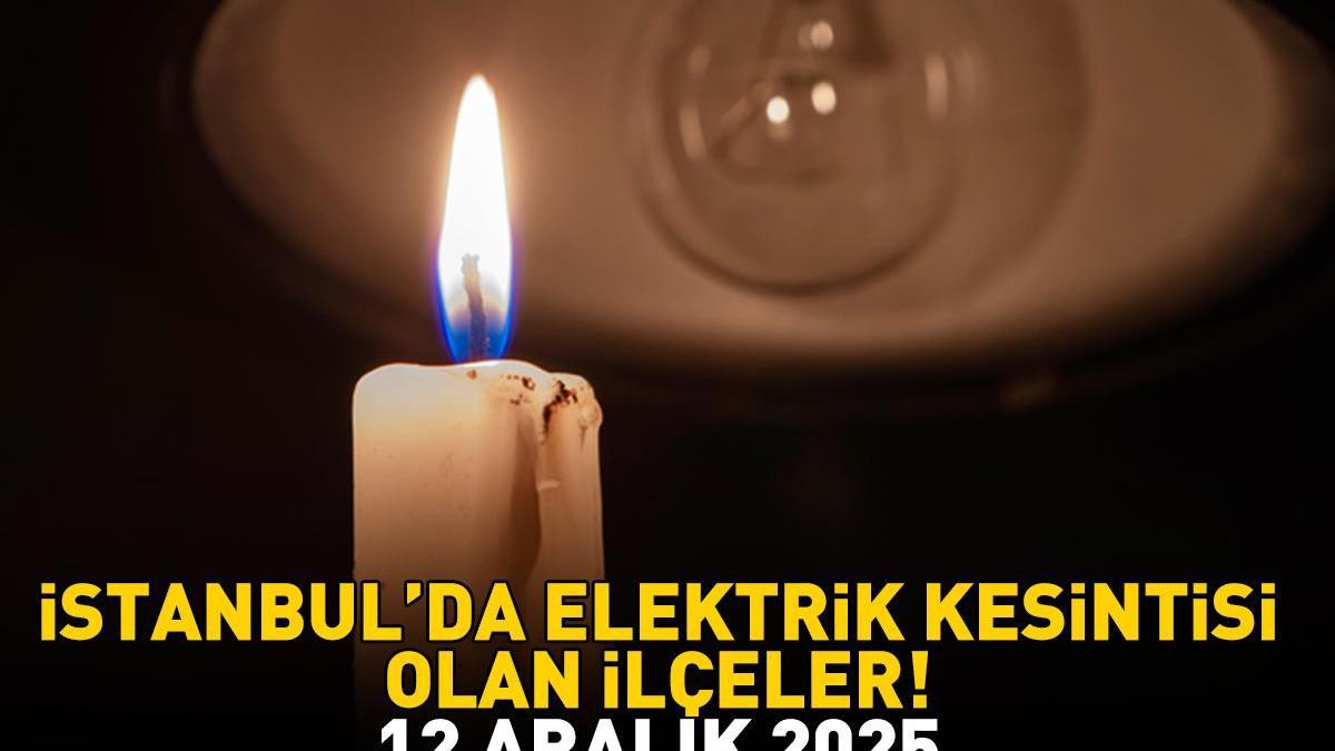 12 DÉCEMBRE 2025 PANNE D'ÉLECTRICITÉ À ISTANBUL AYEDAŞ-BEDAŞ : quand la panne d'électricité prendra-t-elle fin à Istanbul ?