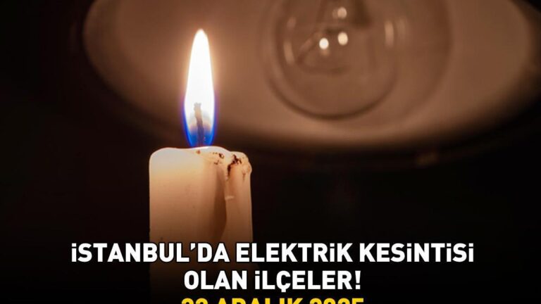 PANNE D'ÉLECTRICITÉ À ISTANBUL 22 DÉCEMBRE 2025 | 19 districts seront ensevelis dans les ténèbres ! À quelle heure la panne de courant prendra-t-elle fin à Istanbul ? Cela prendra 8 heures ! Beyoğlu, Bakırköy…