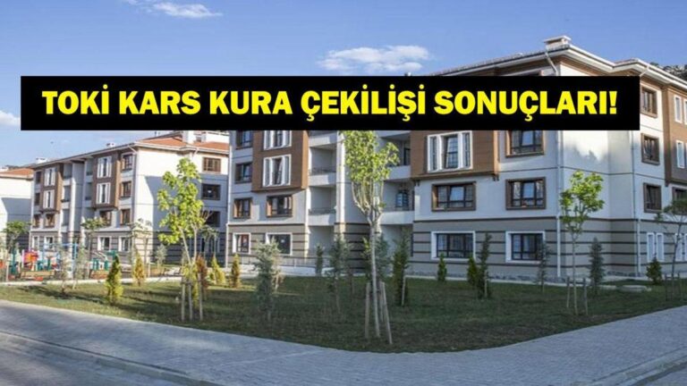 RÉSULTATS DU TIRAGE DE TOKİ KARS : Résultats du tirage au sort de TOKİ 500 000 Kars de logements sociaux Liste principale et de réserve !