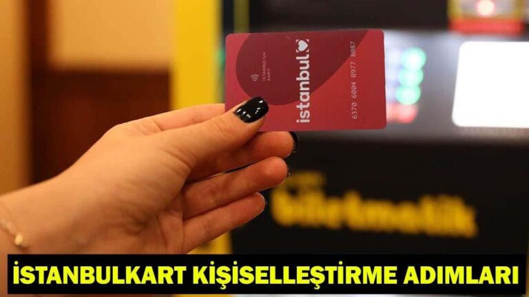 ÉTAPES DE PERSONNALISATION ISTANBULKART 2026| Comment et où personnaliser Istanbulkart ?