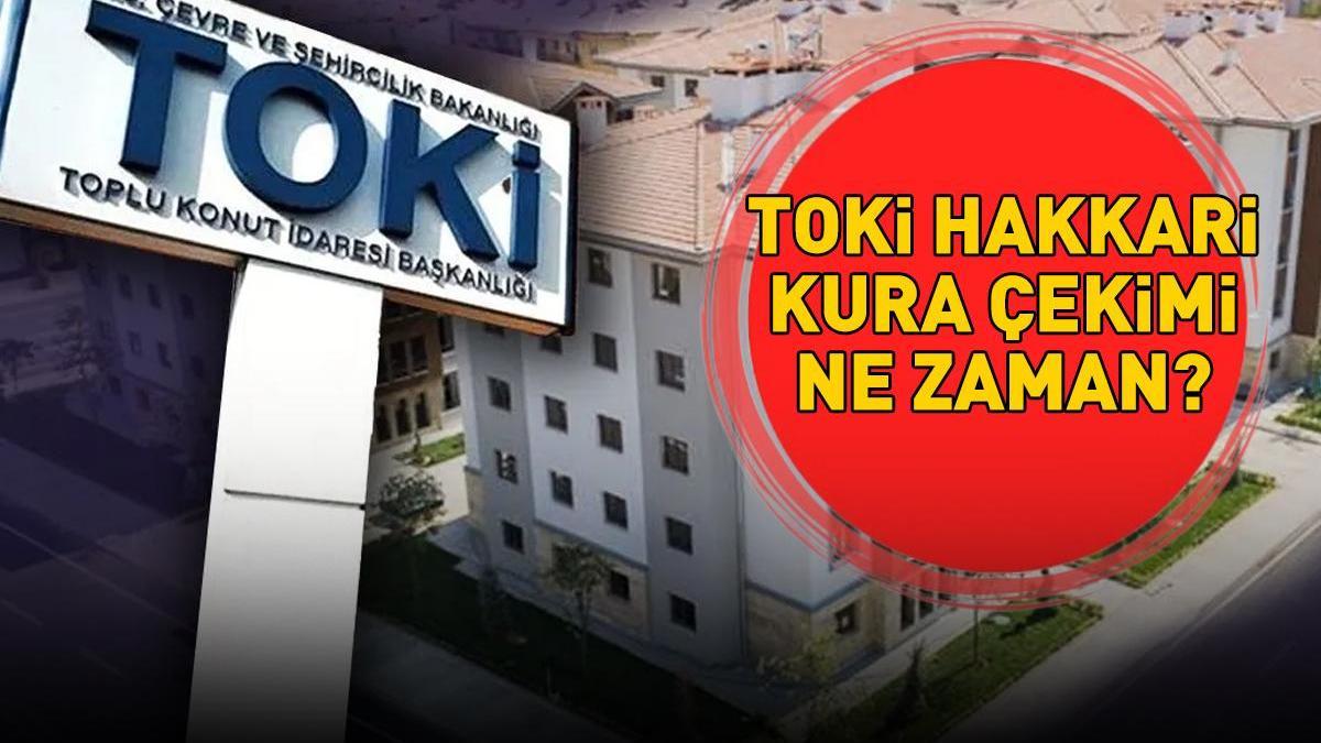 DATE DU TIRAGE AU TOKİ HAKKARI | Quand et à quelle heure a lieu le tirage au sort du projet de logements sociaux Hakkari 1+1, 2+1 TOKİ ? Les résultats du tirage au sort Hakkari TOKİ ont-ils été annoncés ?