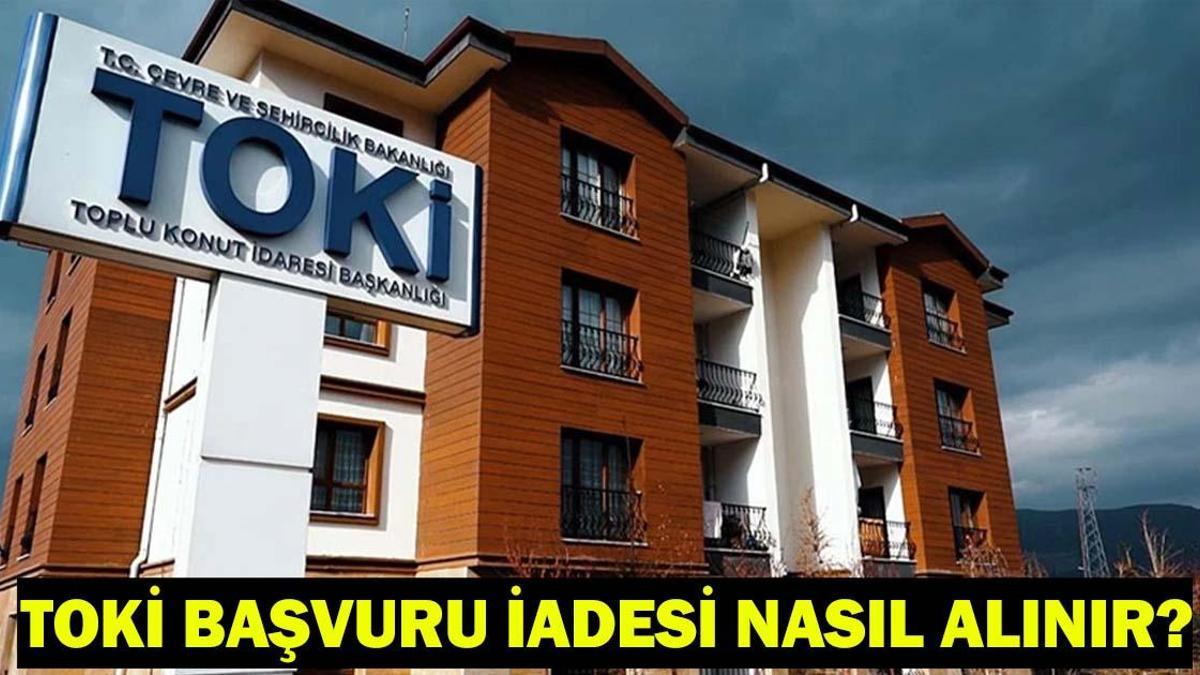 PROCESSUS DE RETOUR DE DEMANDE TOKİ 5 MILLE TL | Comment et où obtenir le remboursement des frais de dossier TOKİ ?