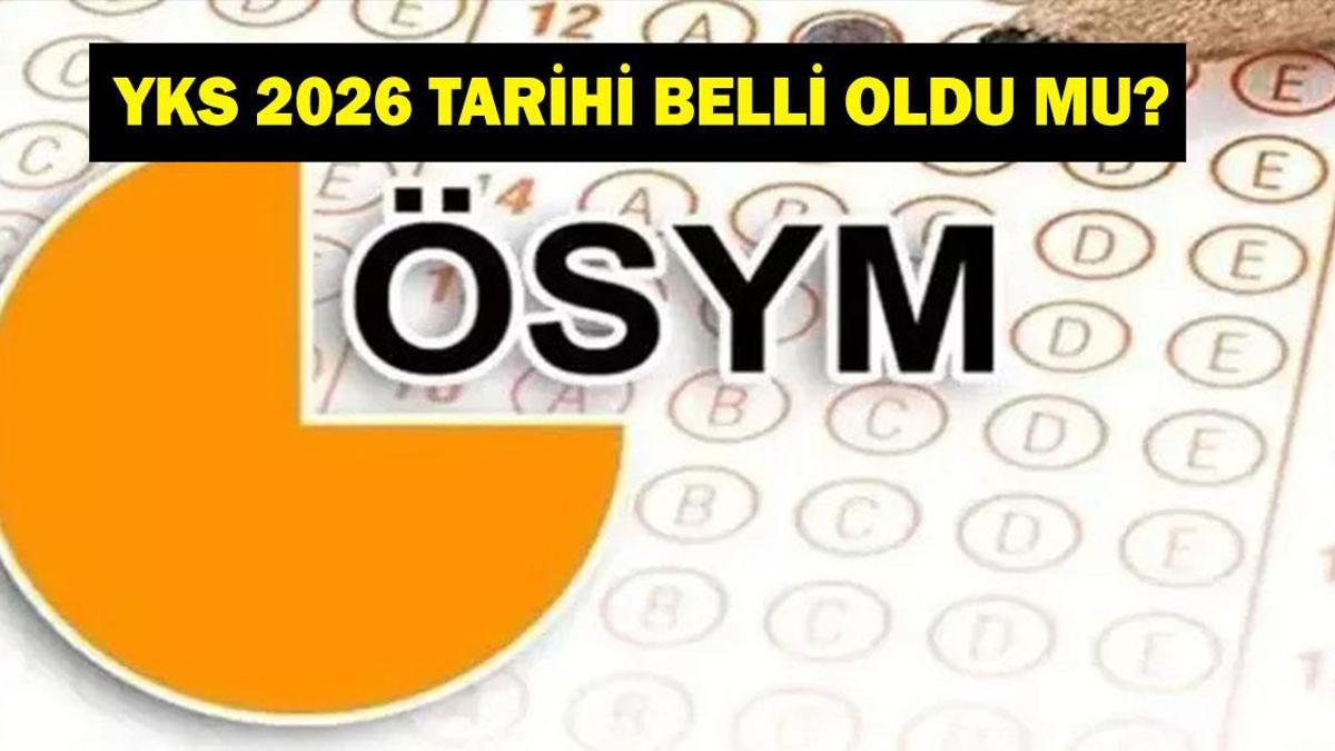 QUAND est YKS 2026 ? ÖSYM a-t-il annoncé la date du YKS 2026 ? Le calendrier des examens ÖSYM 2026 a-t-il été annoncé ?