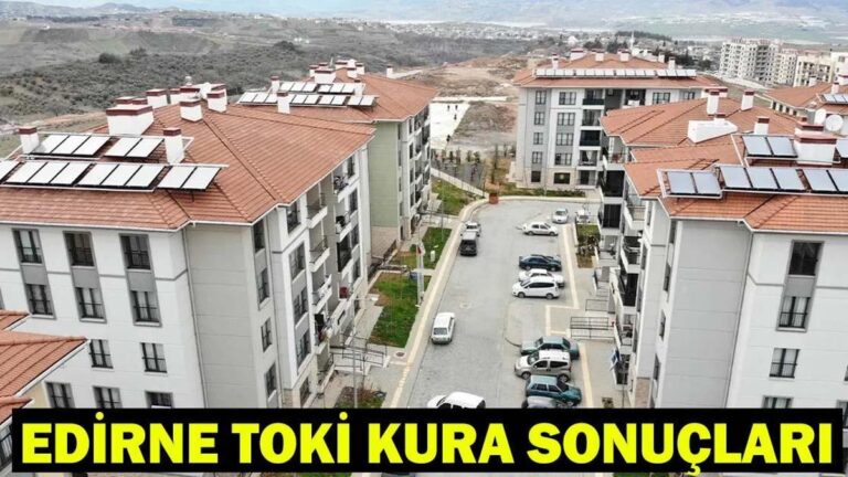 RÉSULTATS DU TIRAGE D'EDIRNE TOKİ : La liste des noms des résultats du tirage au sort d'Edirne TOKİ a-t-elle été annoncée ?