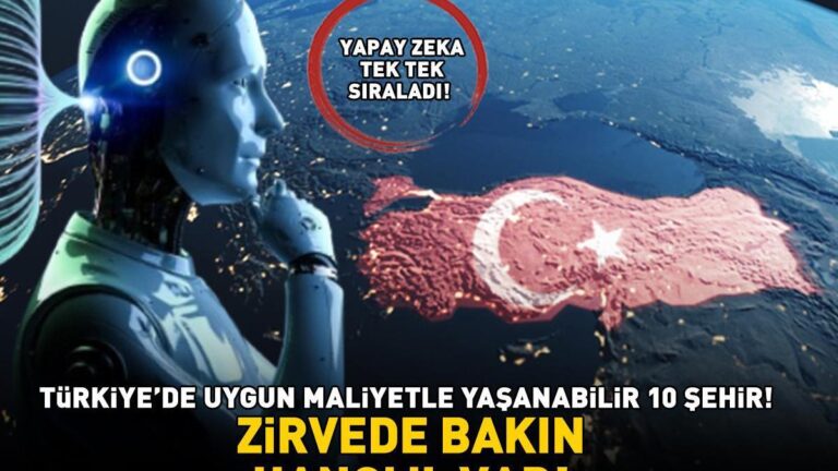 10 villes habitables bon marché et abordables en Turquie, selon l'intelligence artificielle ! Voyez quelle province est en tête de liste !