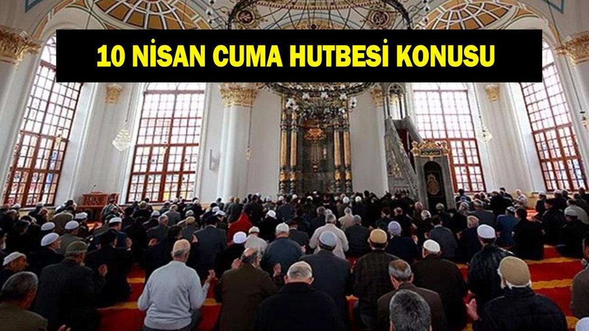 SUJET DU SERMON DU VENDREDI 10 AVRIL : Qu'est-il arrivé au sujet du sermon du vendredi sur les affaires religieuses cette semaine ? Diyanet a publié le sermon du vendredi de cette semaine : « Islam »